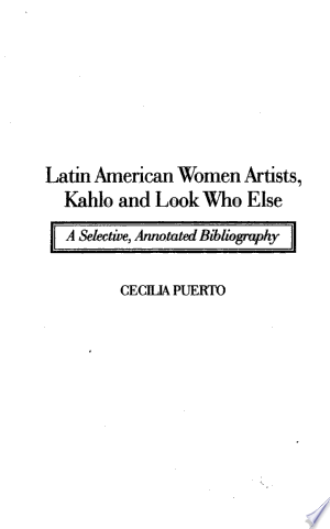 Latin American Women Artists, Kahlo and Look who Else