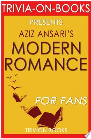 Modern Romance by Aziz Ansari (Trivia-On-Books)