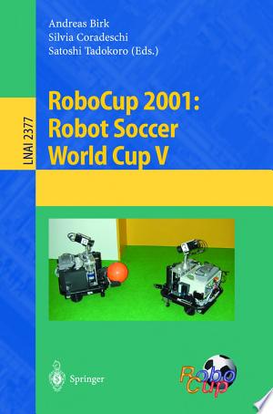 RoboCup 2001: Robot Soccer World Cup V