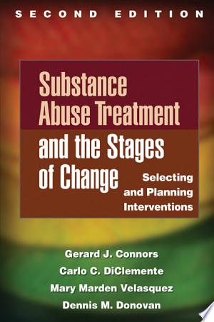 Substance Abuse Treatment and the Stages of Change, Second Edition