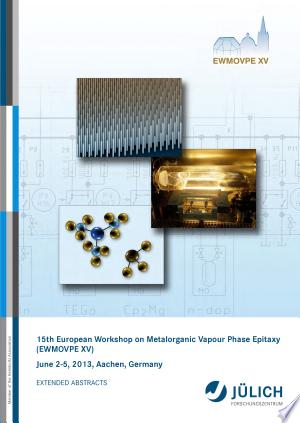15th European Workshop on Metalorganic Vapour Phase Epitaxy (EWMOVPE XV) June 2-5, 2013, Aachen, Germany