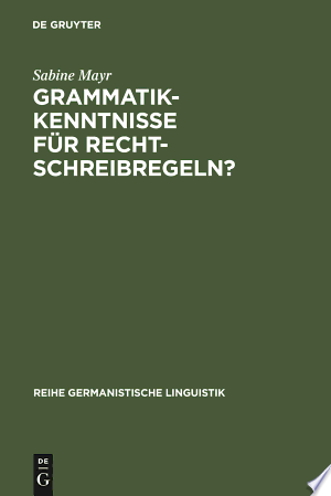 Grammatikkenntnisse für Rechtschreibregeln?