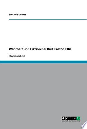 Wahrheit und Fiktion bei Bret Easton Ellis