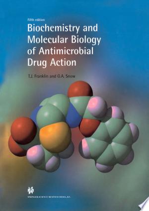 Biochemistry and Molecular Biology of Antimicrobial Drug Action