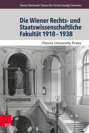 Die Wiener Rechts- und Staatswissenschaftliche Fakultät, 1918-1938
