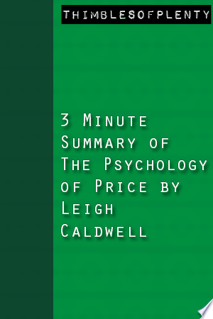 3 Minute Summary of The Psychology of Price by Leigh Caldwell
