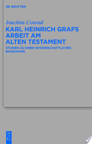 Karl Heinrich Grafs Arbeit am Alten Testament