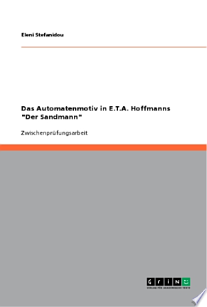 Das Automatenmotiv in E.T.A. Hoffmanns "Der Sandmann"
