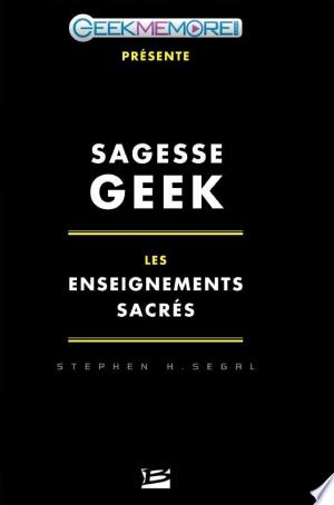Sagesse Geek : les enseignements sacrés