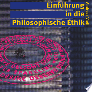 Einführung in die Philosophische Ethik