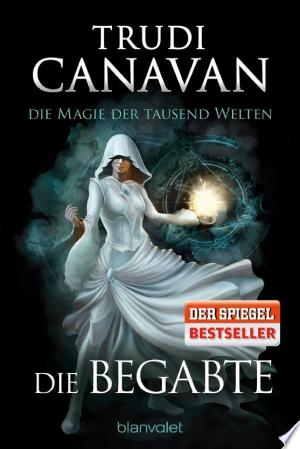 Die Magie der tausend Welten - Die Begabte