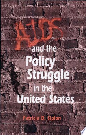 AIDS and the Policy Struggle in the United States