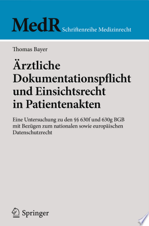 Ärztliche Dokumentationspflicht und Einsichtsrecht in Patientenakten