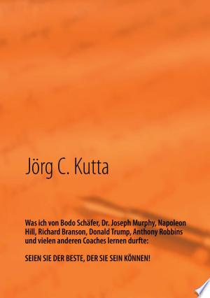 Was ich von Bodo Schäfer, Dr. Joseph Murphy, Napoleon Hill, Richard Branson, Donald Trump, Anthony Robbins und vielen anderen Coaches lernen durfte