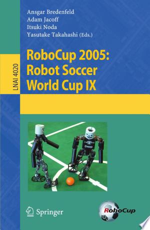 RoboCup 2005: Robot Soccer World Cup IX