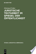 Juristische Textarbeit im Spiegel der Öffentlichkeit