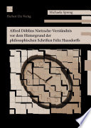 Alfred Döblins Nietzsche-Verständnis vor dem Hintergrund der philosophischen Schriften Felix Hausdorffs