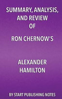 Summary, Analysis, and Review of Ron Chernow