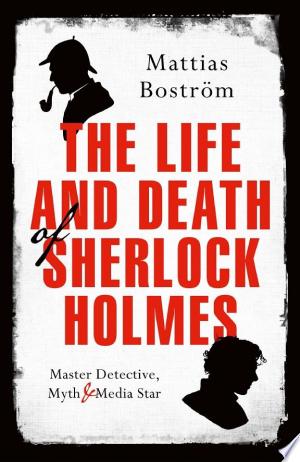 The Life and Death of Sherlock Holmes