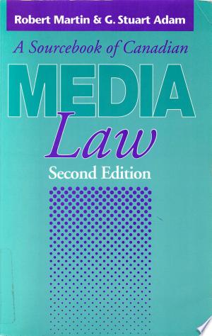Sourcebook of Canadian Media Law