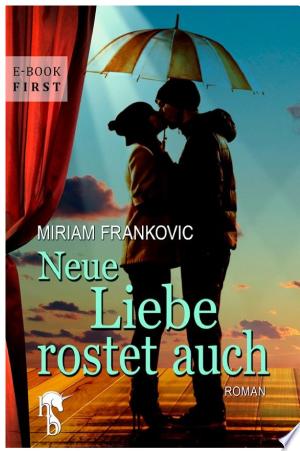 Neue Liebe rostet auch